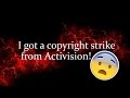 I Got A Copyright Strike From Activision Go Sub To My Second Youtube Channel