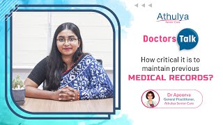 How critical it is to maintain previous medical records? - Doctor Talks | Athulya Home Care
