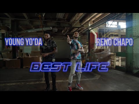 RENO CHAPO x YOUNG YO’DA - BEST LIFE