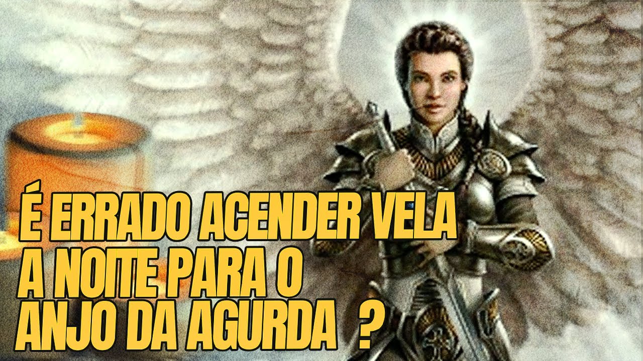 PODE ACENDER VELA A NOITE PARA ANJO DA GUARDA