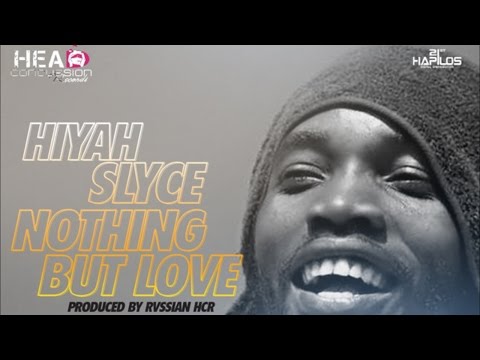 Hyah Slyce - Nothing But Love [Tweety Bird Riddim] August 2014