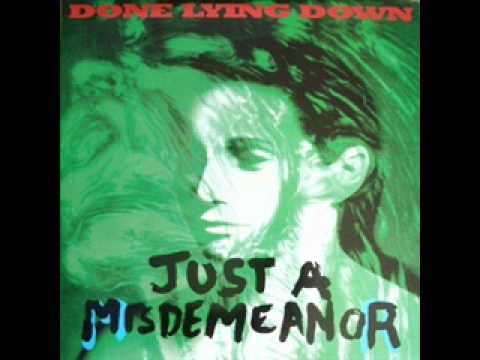 Done Lying Down - Just A Misdemeanor.wmv