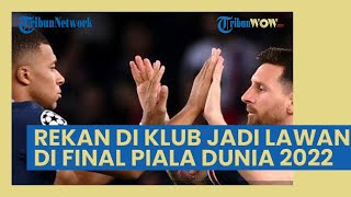 Argentina Vs Prancis: Rekan di Klub Jadi Lawan di Final Piala Dunia 2022, Tak Hanya Messi Vs Mbappe