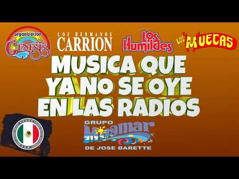 Musica Que Ya No Se Oye En Las Radios - Los Hermanos Carrion, Grupo Miramar, Los Humildes,Los Muecas