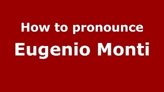 How to pronounce Eugenio Monti