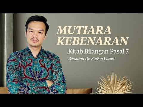 MUTIARA KEBENARAN 114 - BILANGAN 7 | DR. Steven E. Liauw