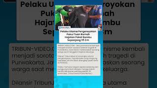 CARA PELAKU Utama Pengeroyokan Pukul Tuan Rumah Hajatan Pakai Bambu Sepanjang 35 CM