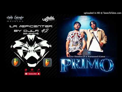 PRIMO "EPICENTER" - Tito Double P & Natanael Cano