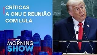 Discurso de Trump na ONU surpreendeu? Bancada debate