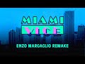 Miami Vice Theme (Enzo Margaglio Remake)