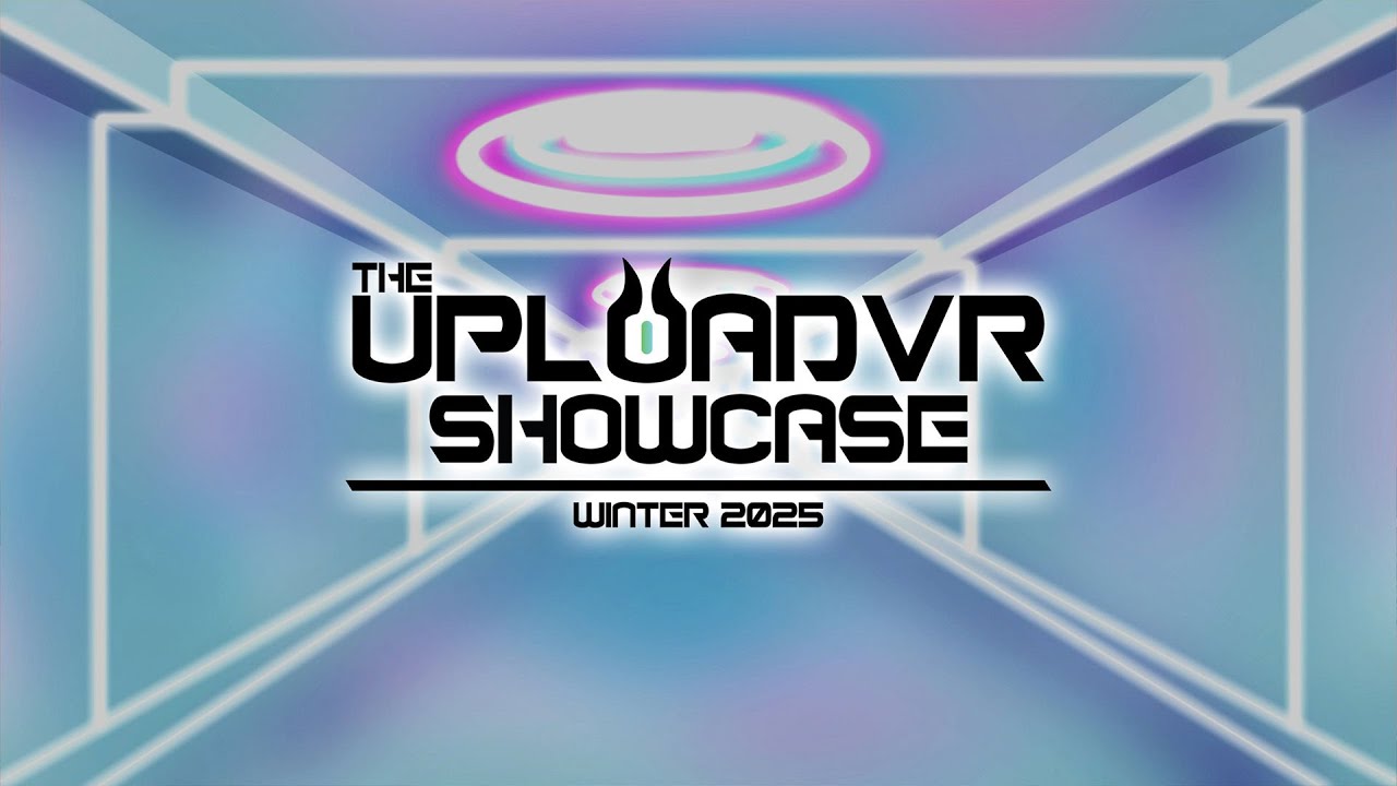 Upload VR Showcase - Winter 2025