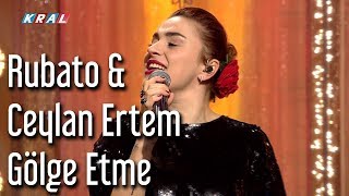 Rubato &amp; Ceylan Ertem - Gölge Etme