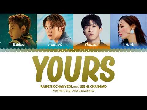 Raiden X Chanyeol - Yours (Feat. LeeHi, Changmo) Lyrics [Color Coded-Han/Rom/Eng]