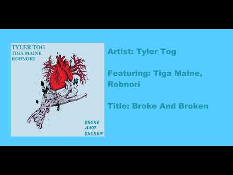 Tyler Tog - Broke And Broken ( feat. Tiga Maine and Robnori)