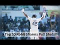 TOP 10 Rohit Sharma Pull Shot Best Of Rohit Sharma Pull Shot CricketTV