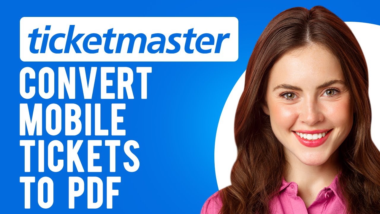 How to Convert Ticketmaster Mobile Tickets to PDF (A Step-by-Step Guide)