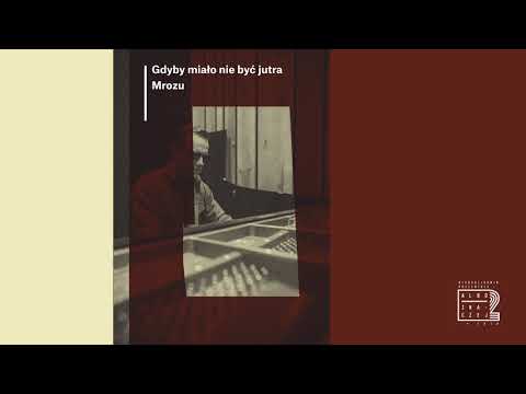 Albo Inaczej 2 - Mrozu - Gdyby miało nie być jutra