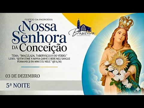5ª NOITE - FESTEJO DE NOSSA SENHORA DA CONCEIÇÃO - BRASILEIRA - PI