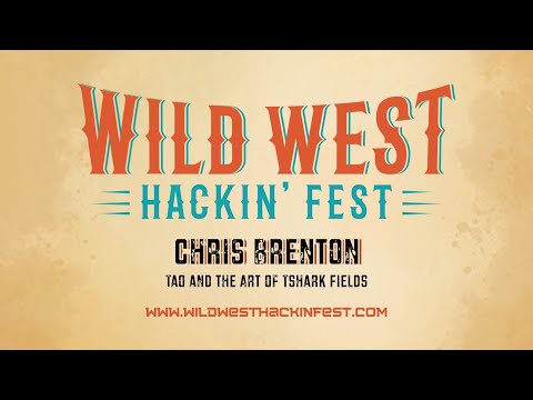 Tao and the Art of Tshark Fields | Chris Brenton | WWHF Deadwood 2020 Virtual