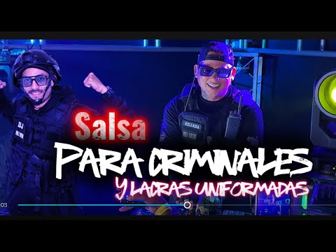 Mix Salsa para criminales y lacras uniformadas - LA PRISIÓN SALSERA - Volumen1