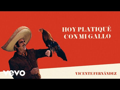 Vicente Fernández - Hoy Platiqué Con Mi Gallo (Letra / Lyrics)