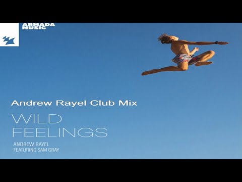 Andrew Rayel ft. Sam Gray - Wild Feelings (Andrew Rayel Club Mix)