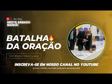 Batalha da Oração (manhã) | Pr. Nilson Lopes - 16/11/2024