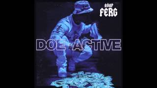 A$AP Ferg - Doe-Active (Explicit)
