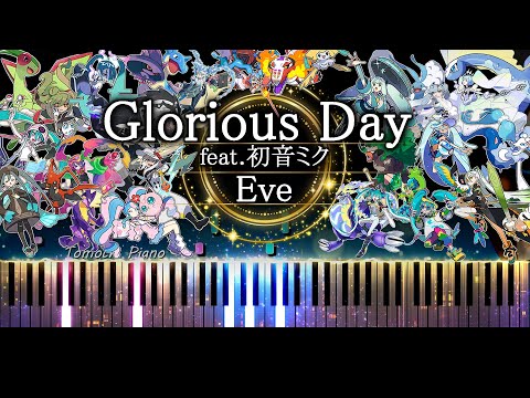 【ピアノ採譜】ポケミク / Glorious Day feat. 初音ミク - Eve