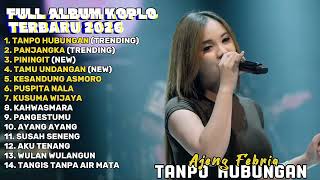 Download lagu TANPO HUBUNGAN - AJENG FEBRIA FULL ALBUM TERBARU DANGDUT KOPLO TERBARU 2026 mp3 Download lagu TANPO HUBUNGAN - AJENG FEBRIA FULL ALBUM TERBARU DANGDUT KOPLO TERBARU 2026 mp3