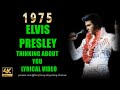 Elvis Presley Thinking About You (With Lyrics)