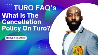 TURO FAQ’s! What Is The Cancellation Policy On Turo