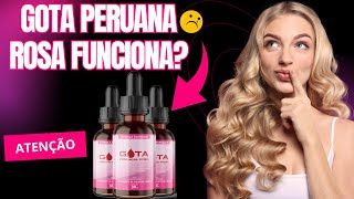 GOTA PERUANA ROSA FUNCIONA? ((ATENÇÃO )) GOTA PERUANA ROSA VALE A PENA MESMO - GOTA PERUANA ROSA