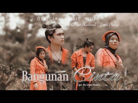 Renggi Thailand feat Septi Pinky - Bangunan Cinta (Official music video)