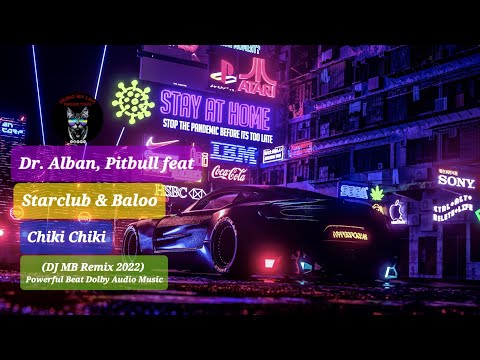Dr. Alban, Pitbull feat. Starclub & Baloo - Chiki Chiki (DJ MB Remix 2022) Audio Music