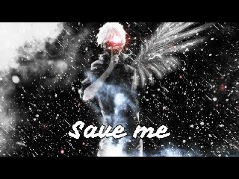 Nightcore-Save Me  [Skillet]