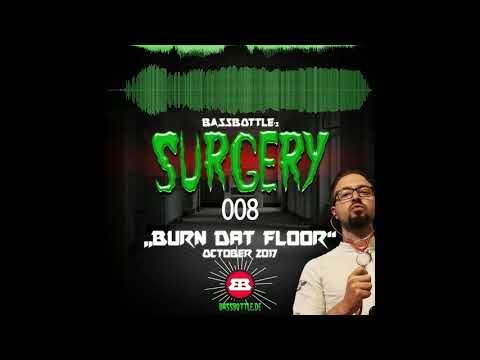 Bassbottle's Surgery 008: Burn Dat Floor | #Hardtechno #Schranz #Bassbotte