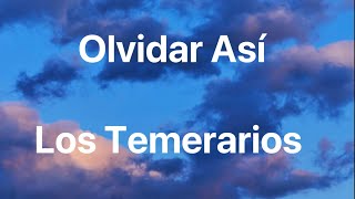 Los Temerarios - Olvidar Así - Letra