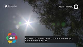 Extreme heat wave forecasted this week says Environment Canada