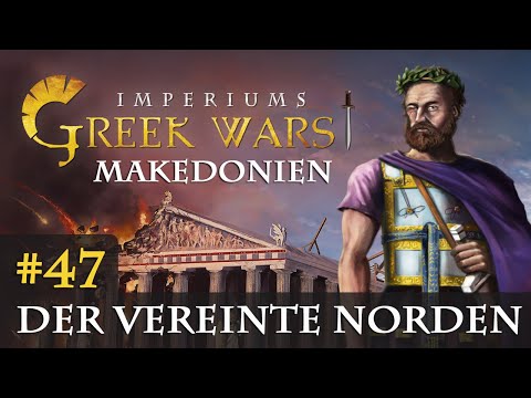 Let's Play Imperiums Greek Wars #47: Der vereinte Norden (Makedonien / schwer)