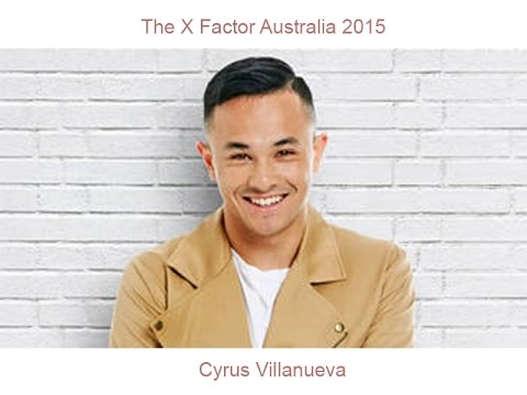 The X Factor Australia 2015 - Cyrus Villanueva - COMPLETE JOURNEY