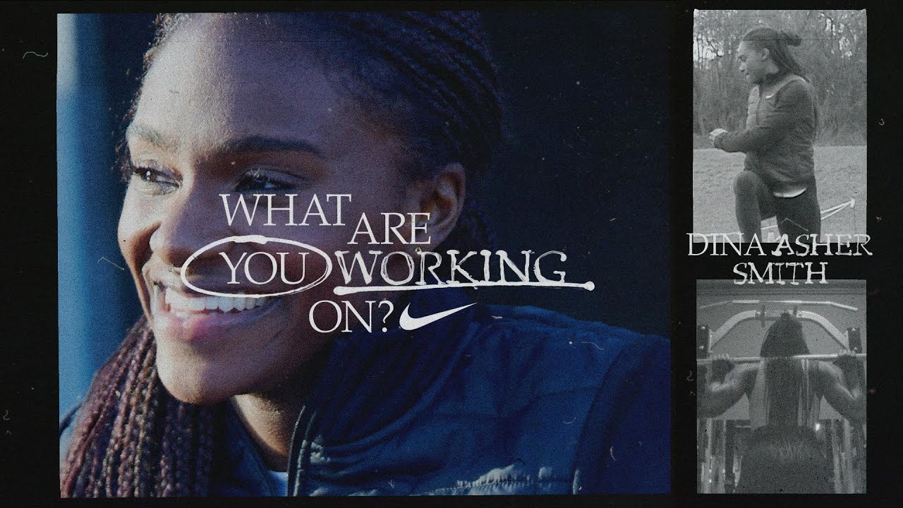 Dina Asher-Smith | What Are You Working On? (E17) | Nike