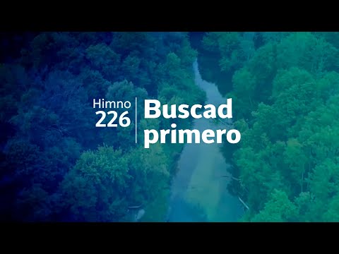 Himno Adventista 226 - Buscad primero