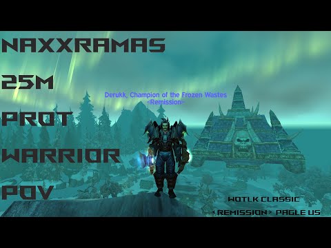 Naxxramas 25m Full Clear Prot Warrior PoV | Remission Guild on Pagle US
