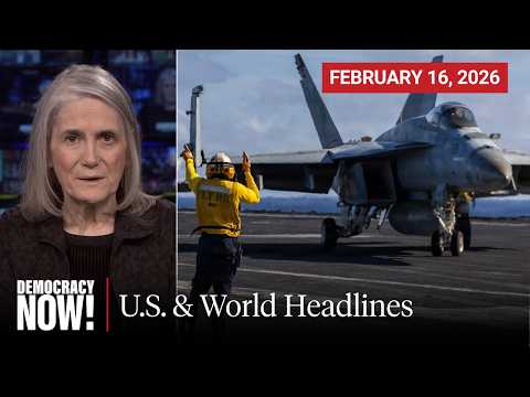Top U.S. & World Headlines — February 16, 2026