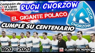 RUCH CHORZÓW - El Gigante Polaco cumple su Centanario - Fue Campeón de 14 Ligas de Polonia