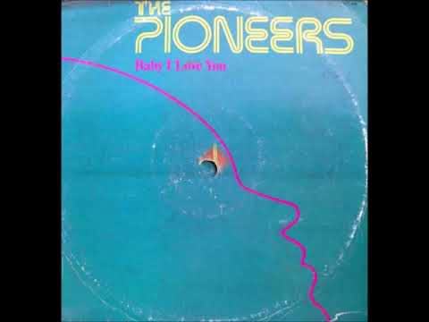 The Pioneers - Baby I Love You