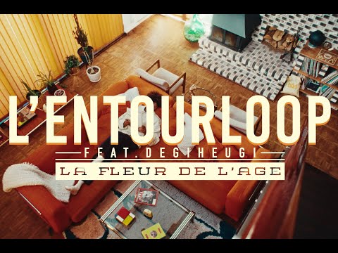L'ENTOURLOOP - La fleur de l'âge ft. Degiheugi (Official Video)