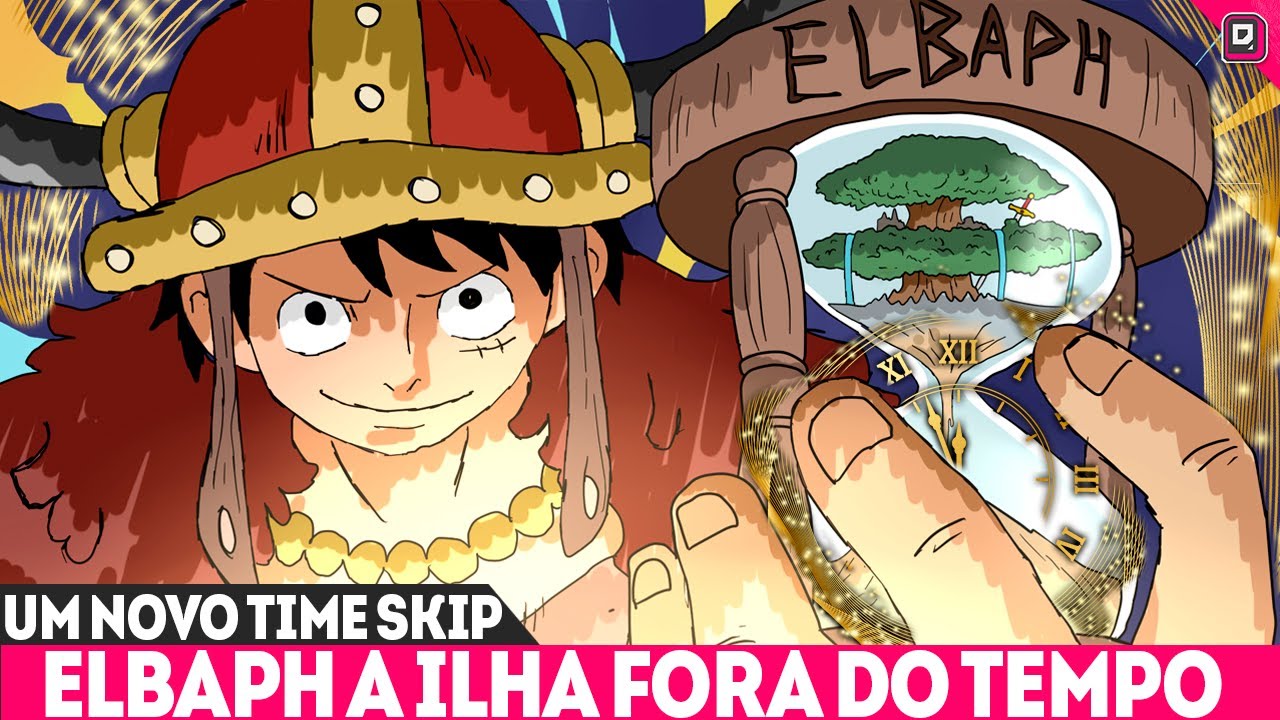 O AVISO DE LOUIS ARNOT! O SEGUNDO TIME SKIPE DE ONE PIECE - ELBAPH A ILHA FORA DO TEMPO