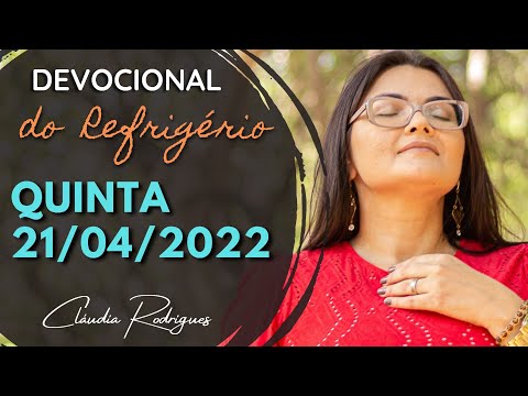 21/04/22 Devocional do Refrigério • Palavra e oração de hoje | Cláudia Rodrigues.